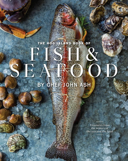 The Hog Island Book of Fish & Seafood - JOHN ASH - ASHLEY LIMA