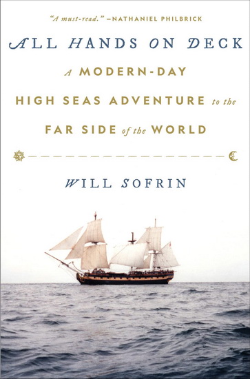 All Hands on Deck : A Modern - Day High Seas Adventure to the Far Side of the World - WILL SOFRIN