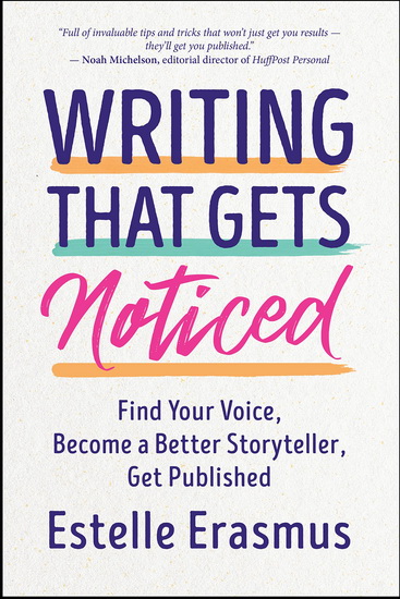 Writing That Gets Noticed - ESTELLE ERASMUS