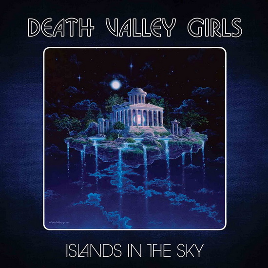 Islands In The Sky - DEATH VALLEY GIRLS