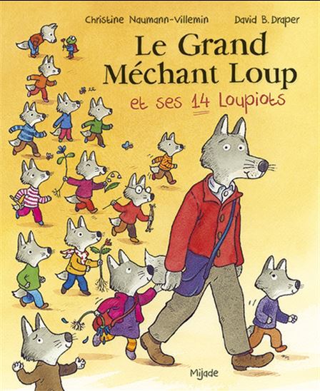 Le Grand méchant loup et ses 14 loupiots - C NAUMANN-VILLEMIN - DAVID B DRAPER