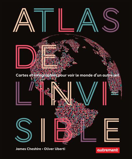 Atlas de l&#39;invisible - JAMES CHESHIRE