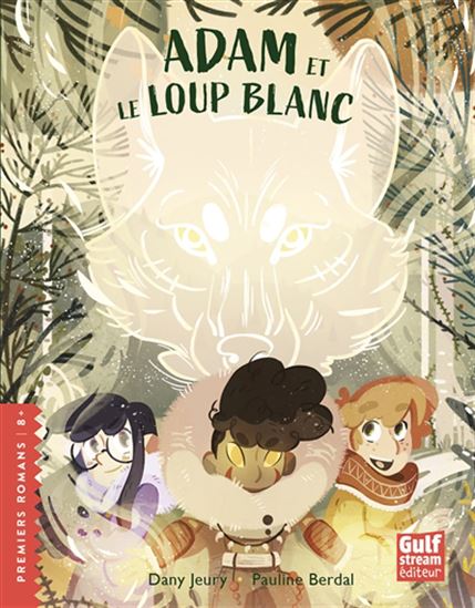 Adam et le loup blanc - DANY JEURY - PAULINE BERDAL