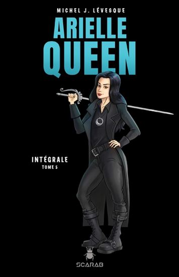 Arielle Queen : intégrale #05 - MICHEL J. LÉVESQUE