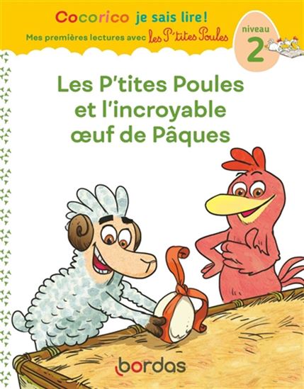 Les P'tites poules et l'incroyable oeuf de Pâques : niveau 2 - MARIE-CHRISTINE OLIVIER