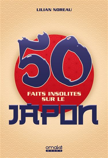 50 faits insolites sur le Japon - LILIAN NOREAU
