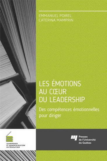 Les Émotions au coeur du leadership : Des compétences émotionnelles pour diriger - EMMANUEL POIREL - CATERINA MAMPRIN