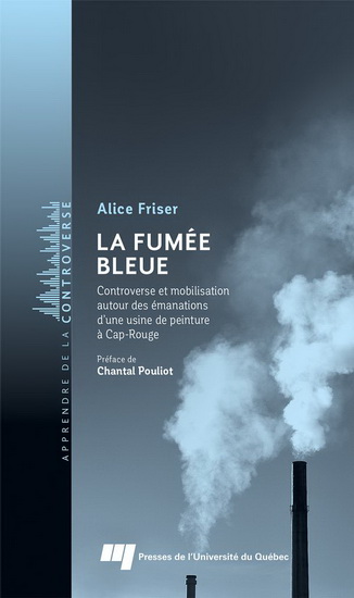 Fumée bleue : Controverse et mobilisation autour des émanations d’une usine de peinture à Cap-Rouge - ALICE FRISER