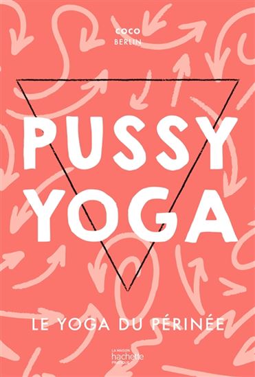 Pussy yoga : le yoga du périnée - COCO BERLIN