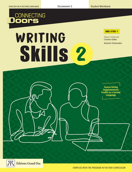 Connecting doors : writing skills 2 : ANG-5105-1 : English as a second language, secondary 5 : student workbook - CHARLES GIBBS - ANTONIA TZINEVRAKIS