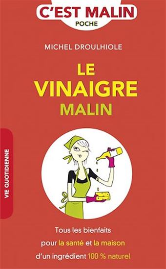 Le Vinaigre malin - MICHEL DROULHIOLE