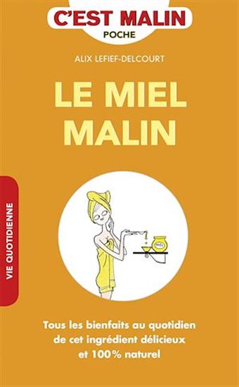 Le Miel malin - ALIX LEFIEF-DELCOURT