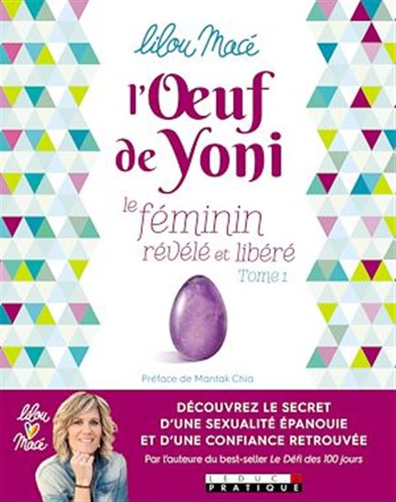 L&#39;Oeuf de Yoni : le féminin révélé et libéré T.01 - LILOU MACÉ