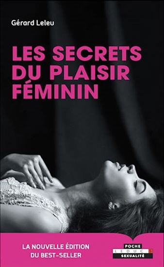 Les Secrets du plaisir féminin N. éd. - GÉRARD LELEU