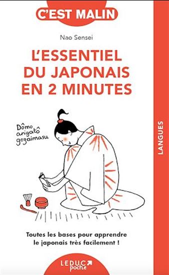 L'Essentiel du japonais en 2 minutes : toutes les bases pour apprendre le japonais très facilement ! - NAO SENSEI