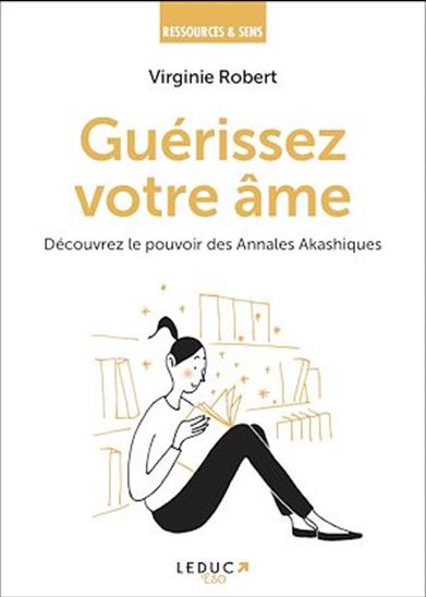 Le Pouvoir de guérison des annales akashiques - VIRGINIE ROBERT
