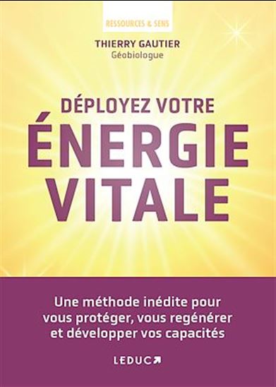 Déployez votre énergie vitale - THIERRY GAUTIER