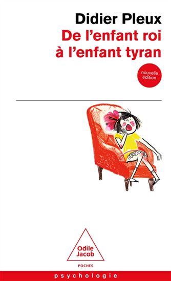 De l&#39;enfant roi à l&#39;enfant tyran N. éd. - DIDIER PLEUX
