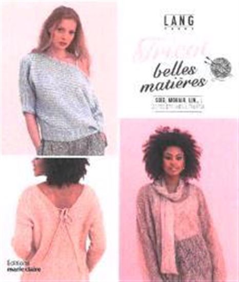 Tricot belles matières : soie, mohair, lin : 20 projets à tricoter - FRÉDÉRIQUE ALEXANDRE