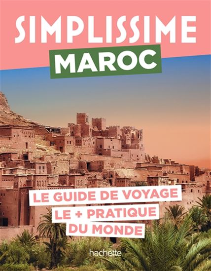 Maroc : le guide de voyage le + pratique du monde - SAFIA AMOR - EMMANUELLE SOUTY