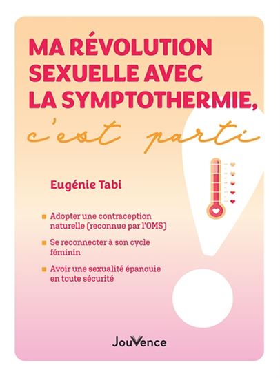 La Symptothermie, pour une révolution sexuelle, c&#39;est parti ! - EUGÉNIE TABI