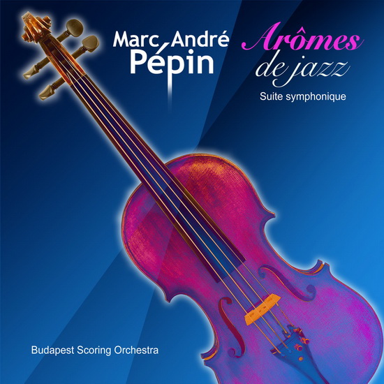 Arômes de Jazz - MARC-ANDRÉ PÉPIN