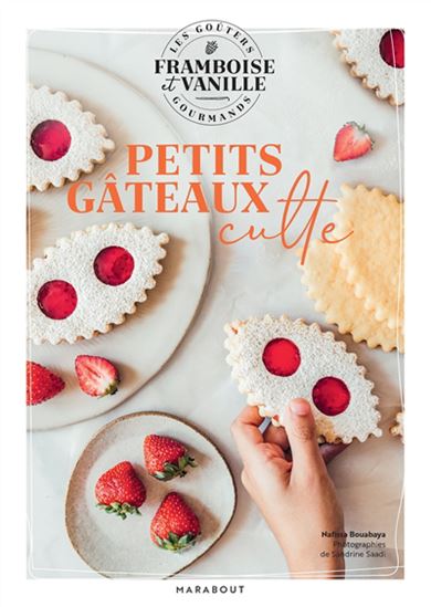 Petits gâteaux culte - NAFISSA BOUABAYA - SANDRINE SAADI