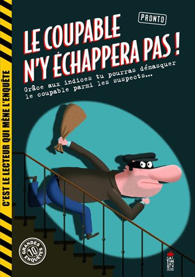 Le Coupable n'y échappera pas ! : grâce aux indices tu pourras démasquer le coupable parmi les suspects - PRONTO