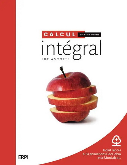 Calcul intégral : Manuel + Édition en ligne + MonLab xL + Multimédia - ÉTUDIANT (6 mois) 2e éd. - LUC AMYOTTE