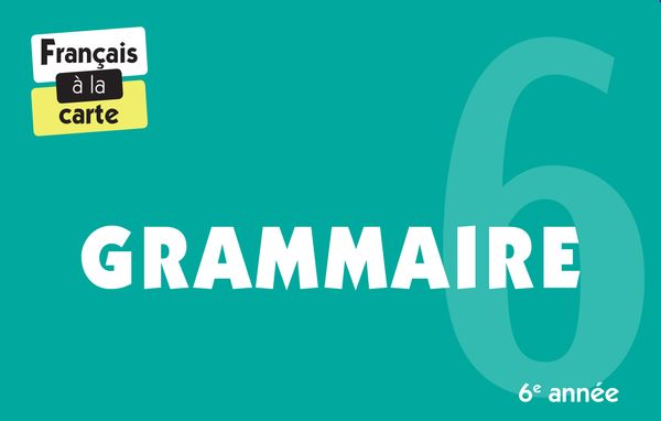 Grammaire : 6e année - VIRGINIE ROY