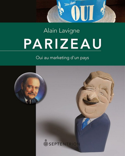 Parizeau : oui au marketing d'un pays - ALAIN LAVIGNE