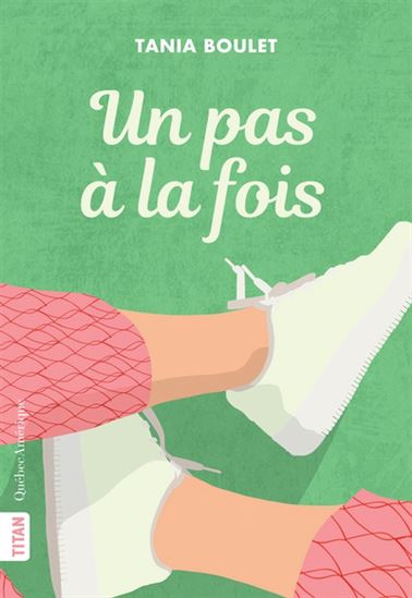 Un pas à la fois - TANIA BOULET