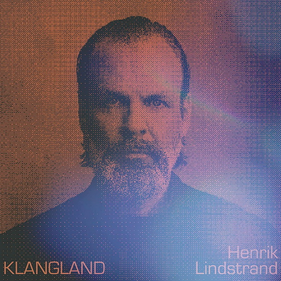 Klangland - HENRIK LINDSTRAND