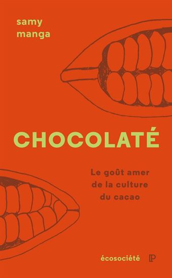 Chocolaté : le goût amer de la culture du cacao - SAMY MANGA