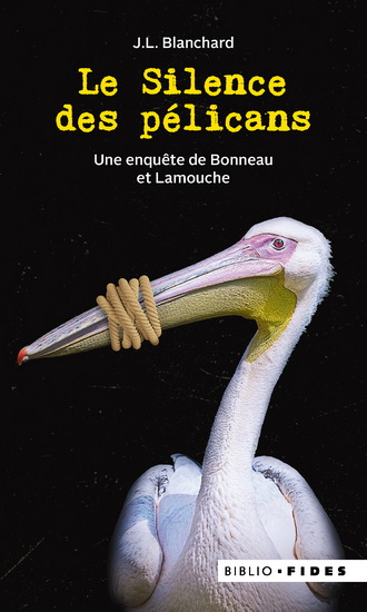 Le Silence des pélicans - J L BLANCHARD