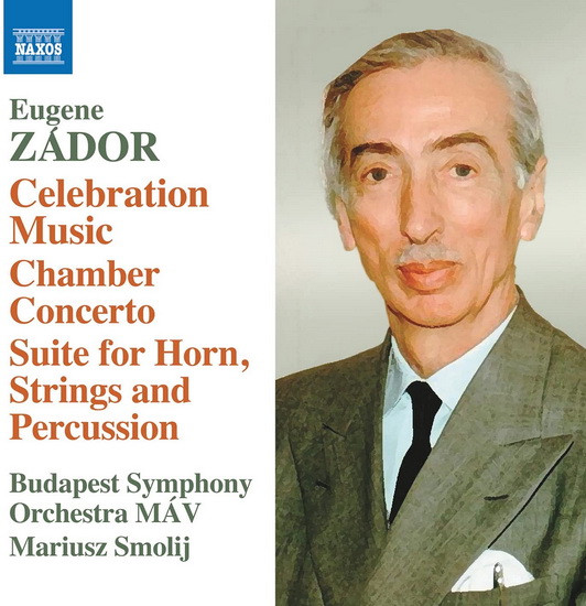 Zador: Celebration Music, Chamber Concerto, Suite for Horn, Strings & Percussion - EUGENE ZADOR