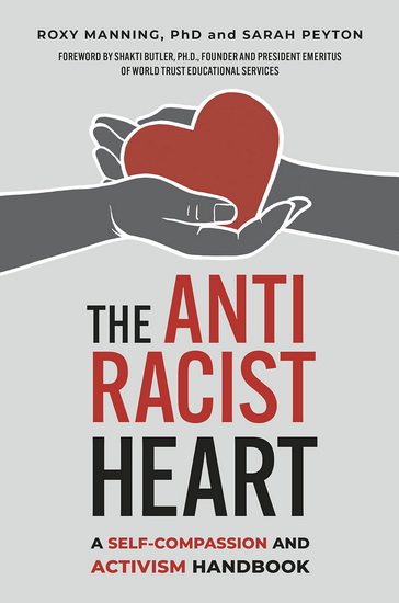 The Antiracist Heart - ROXY MANNING - SARAH PEYTON
