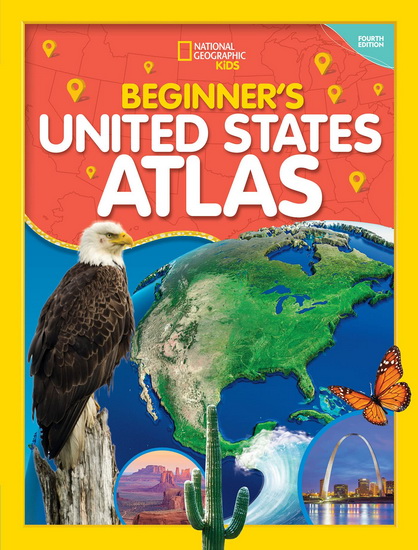 National Geographic Kids Beginner's United States Atlas 4th edition - COLLECTIF