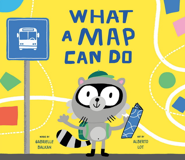 What a Map Can Do - GABRIELLE BALKAN - ALBERTO LOT