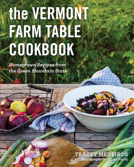 The Vermont Farm Table Cookbook - TRACEY MEDEIROS - OLIVER PARINI