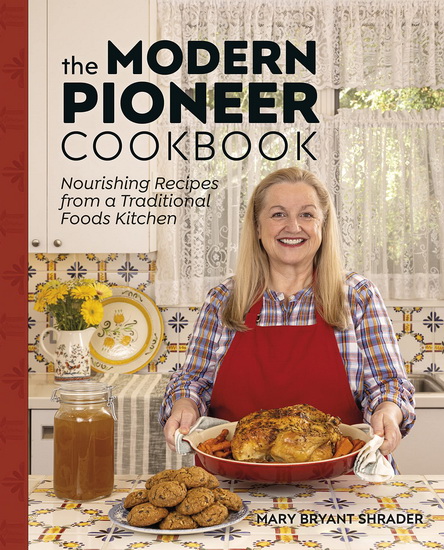 The Modern Pioneer Cookbook - MARY BRYANT SHRADER
