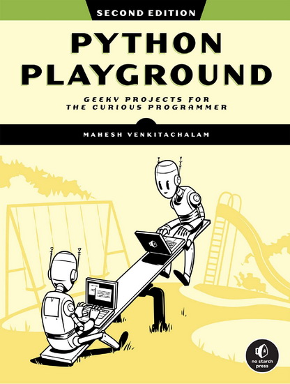 Python Playground, 2nd Edition - MAHESH VENKITACHALAM