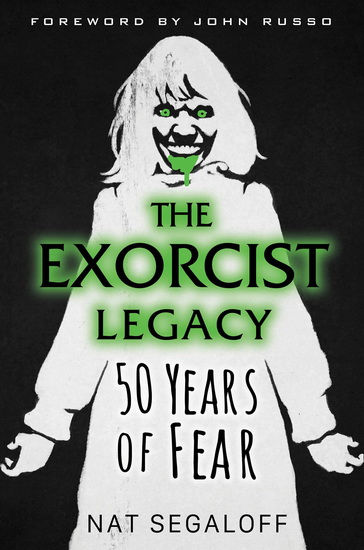 The Exorcist Legacy : 50 Years  of Fear - NAT SEGALOFF