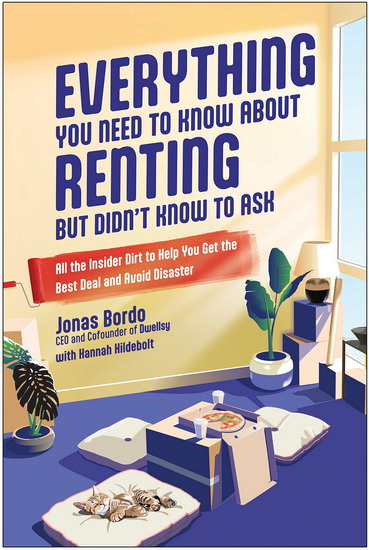Everything You Need to Know About Renting But Didn&#39;t Know to Ask - JONAS BORDO - HANNAH HILDEBOLT