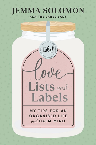 Love, Lists and Labels - JEMMA SOLOMON