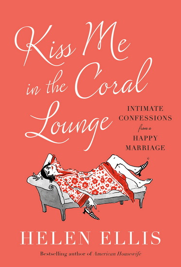 Kiss Me in the Coral Lounge - HELEN ELLIS