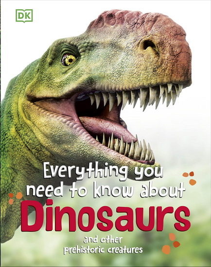 Everything You Need to Know About Dinosaurs - COLLECTIF