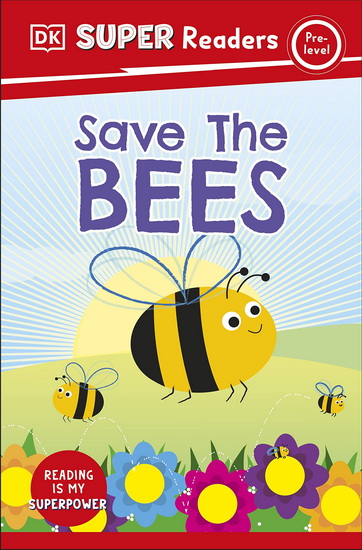 DK Super Readers Pre-Level Save the Bees - COLLECTIF