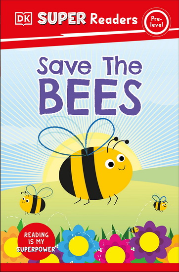 DK Super Readers Pre-Level Save the Bees - COLLECTIF