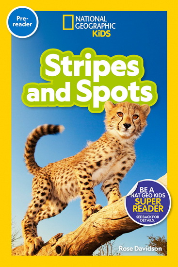 National Geographic Readers: Stripes and Spots (Pre-Reader) - ROSE DAVIDSON